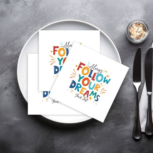 White Colorful Motivation Quote Follow Your Dreams Napkins