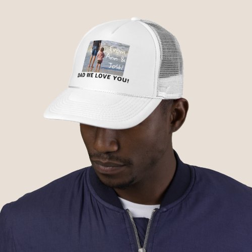 White Dad We Love You Fathers Day Photo Trucker Hat