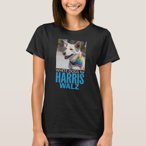 White Dogs for Harris Walz T_Shirt