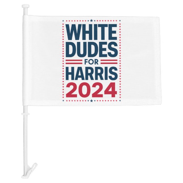 White Dudes For Harris-2024 Car Flag (Front)