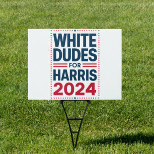 White Dudes For Harris-2024 Sign