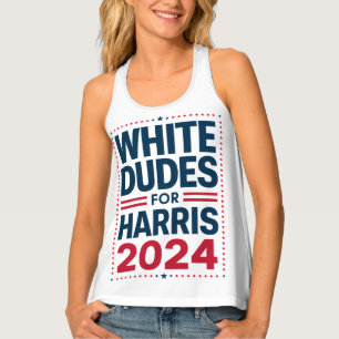 White Dudes For Harris-2024 Tank Top