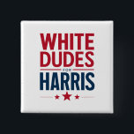 White Dudes For Harris Election Kamala Harris 2024 Button<br><div class="desc">White Dudes For Harris Election Kamala Harris 2024</div>