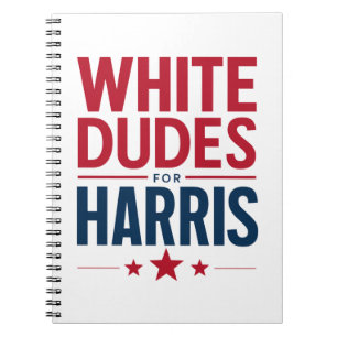 White Dudes For Harris Election Kamala Harris 2024 Notebook