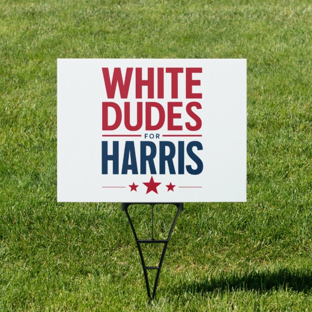 White Dudes For Harris Election Kamala Harris 2024 Sign (Insitu)