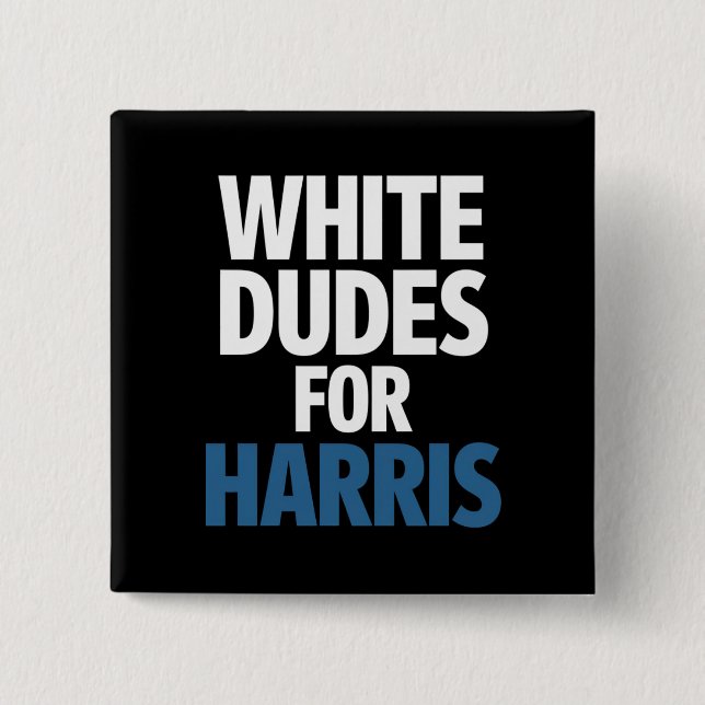 White Dudes For Harris Kamala Harris 2024 Election Button (Front)