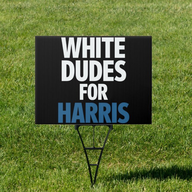 White Dudes For Harris Kamala Harris 2024 Election Sign (Insitu)