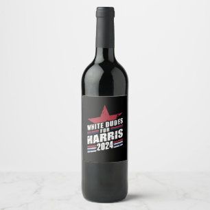 White Dudes For Kamala Harris 2024 Wine Label