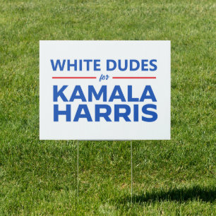 White Dudes for Kamala Harris Sign