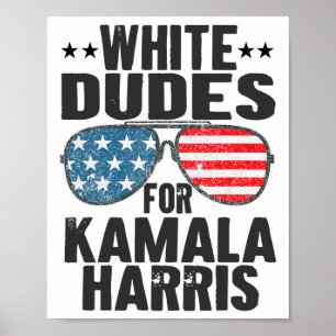 White Dudes For Kamala Harris Sungles Usa  Poster
