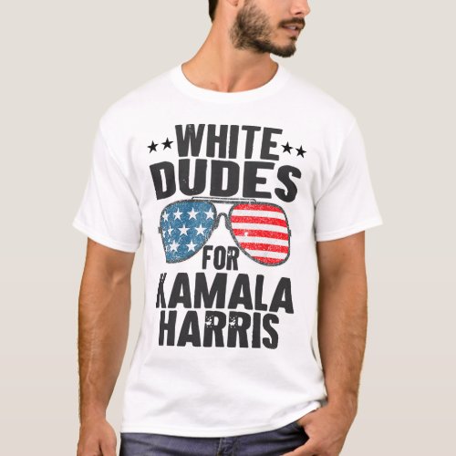 White Dudes For Kamala Harris Sungles Usa  T_Shirt