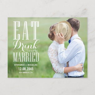 White Eat Drink and Be Married Photo Save the Date Announcement Postcard