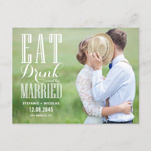 White Eat Drink and Be Married Photo Save the Date Announcement Postcard