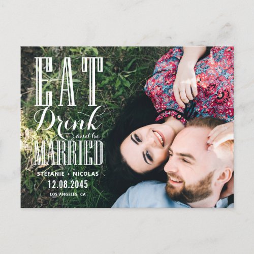 White Eat Drink and Be Married Photo Save the Date Announcement Postcard