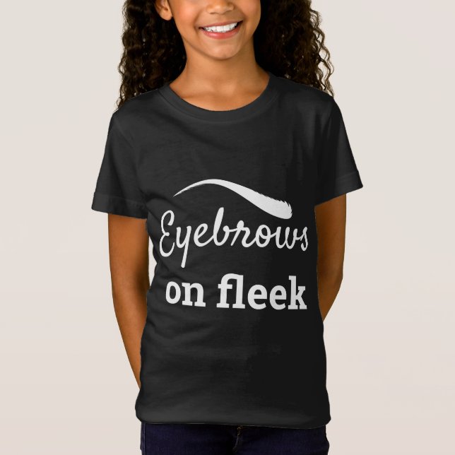 White Eyebrows on Fleek Trendy Flawless Style, ZFJ T-Shirt (Front)