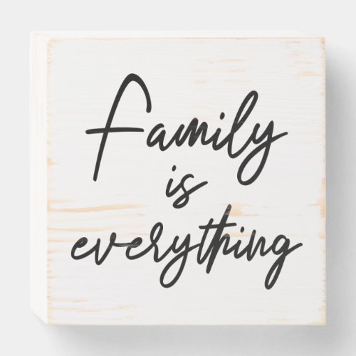 White Farmhouse Rustic Family is everything Wooden Box Sign