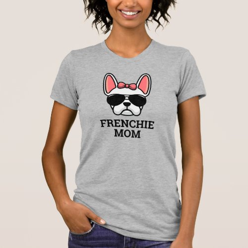 White Female French Bulldog Frenchie Dog Mom T_Shirt