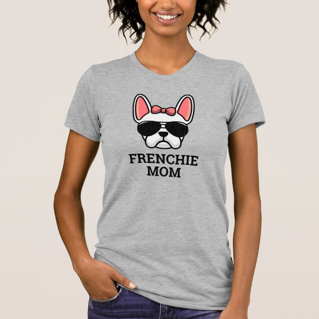 White Female French Bulldog Frenchie Dog Mom T-Shirt (Front)