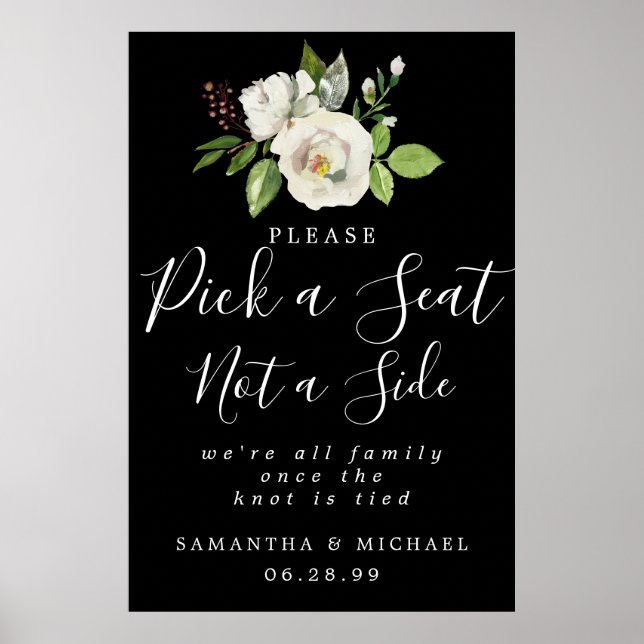 White Floral Pick A Seat Not A Side Wedding Sign (Front)