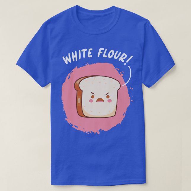 White Flour Sliced Bread Baking Wheat Bread  T-Shirt (Design Front)