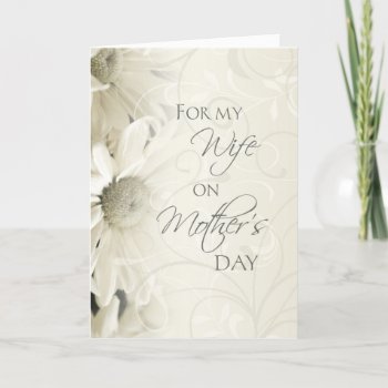 White Flower Mother's Day Card For Wife by DreamingMindCards at Zazzle