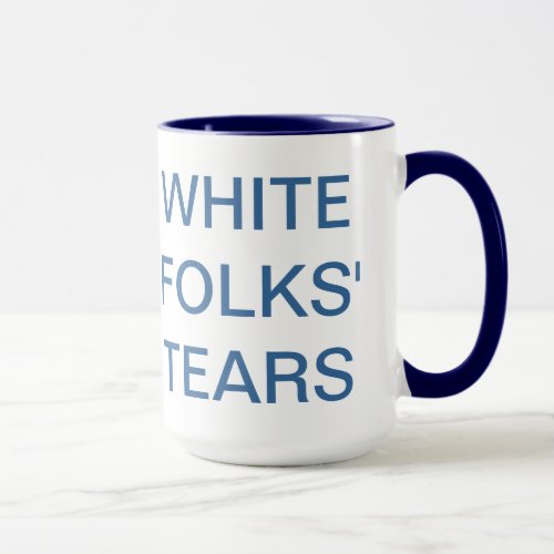 white folks tears mug