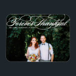 White Forever Thankful Elegant Script Wedding  Magnet<br><div class="desc">Celebrate your love and show gratitude with our customizable photo wedding thank you magnet! This unique keepsake is perfect for reminding your loved ones of your special day while expressing your heartfelt thanks in a memorable way. It features an elegant script and is perfect for various events such as weddings...</div>