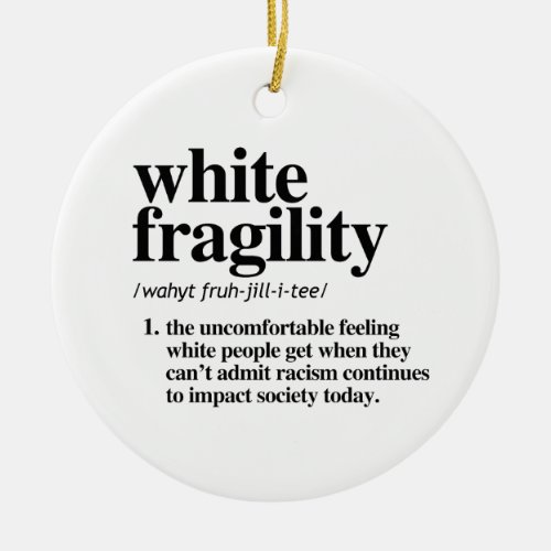 White Fragility Definition Ceramic Ornament