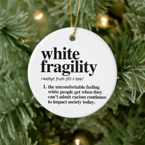 White Fragility Definition Ceramic Ornament