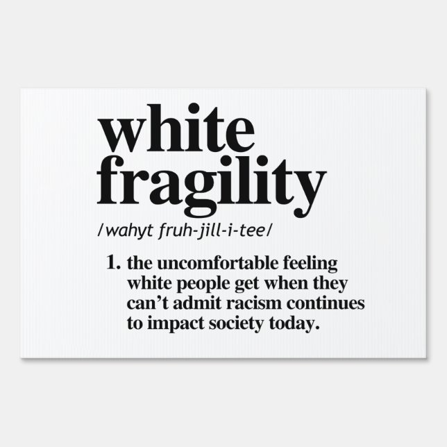 White Fragility Definition Sign (Front)