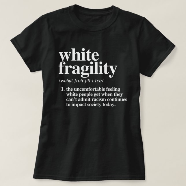 White Fragility Definition T-Shirt (Design Front)