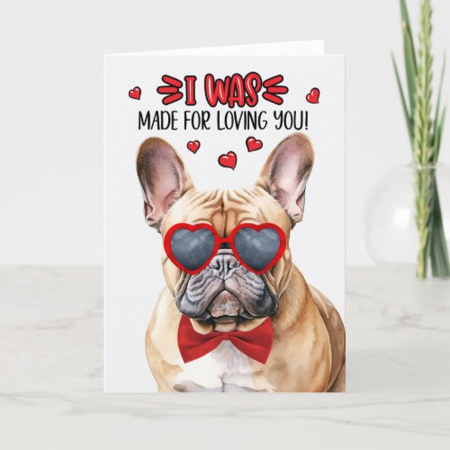 White French Bulldog Made for Loving You Valentine Holiday Card