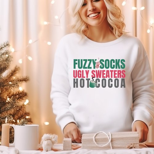 White Fuzzy Socks Ugly Sweaters Hot Cocoa Quote Sweatshirt