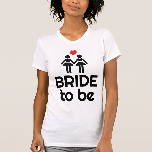 White Gay Marriage Shirt Bride To Be For Women (Front)