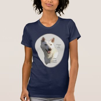 White German Shepherd Gifts T-shirt by DogsByDezign at Zazzle