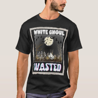 White Ghoul Wasted Humor for Halloween Drinking  T-Shirt