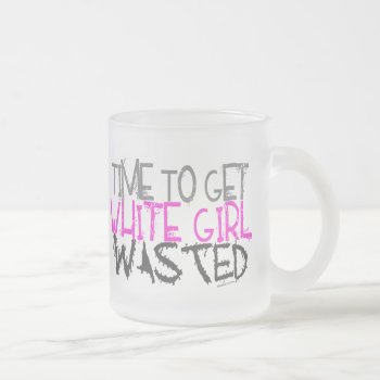White Girl Wasted Mugs by Method77 at Zazzle