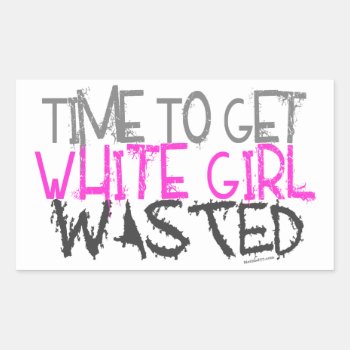 White Girl Wasted Stickers by Method77 at Zazzle