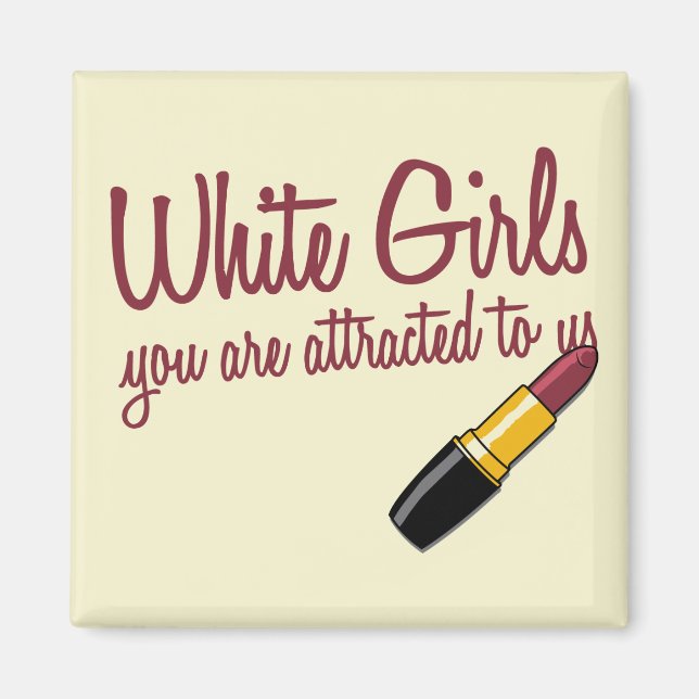 White Girls Magnet (Front)