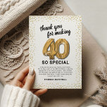 White Gold 40th Adult Birthday Thank You Card<br><div class="desc">Elegant fortieth birthday party thank you cards featuring a simple white background that can be changed to any color,  gold sparkly glitter,  forty gold hellium balloons,  and a modern thank you template that is easy to personalize.</div>