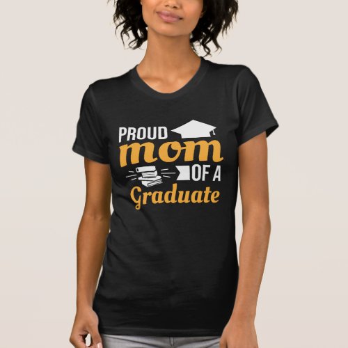 White  Gold Proud Mom Of A Graduate Womens  T_Shirt