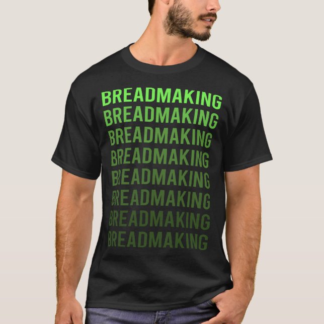 White Gradient Breadmaking Bread Making T-Shirt (Front)