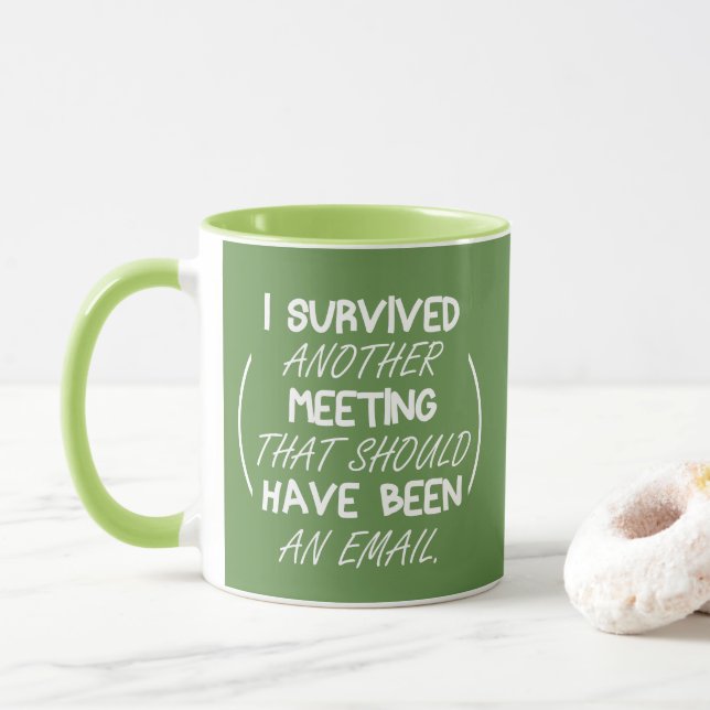 white green another meeting have been an email mug (With Donut)