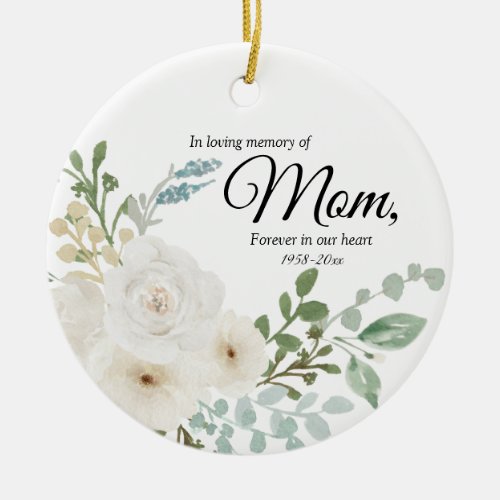 White Greenery Floral In Loving Memory of Mom Ceramic Ornament