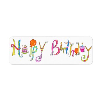 White Happy Birthday Address Label Sticker by phyllisdobbs at Zazzle