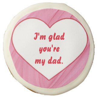 White heart on pink red Glad You're my Dad Cookies