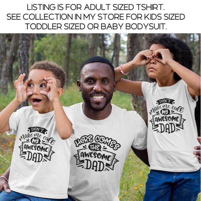 White Here Comes the Awesome Dad Daddy and Me  T-Shirt (Creator Uploaded)