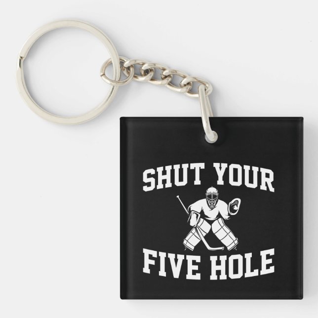 White Hockey Goalie Shut Your Five Hole Keychain (Front)