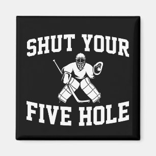 White Hockey Goalie Shut Your Five Hole Magnet