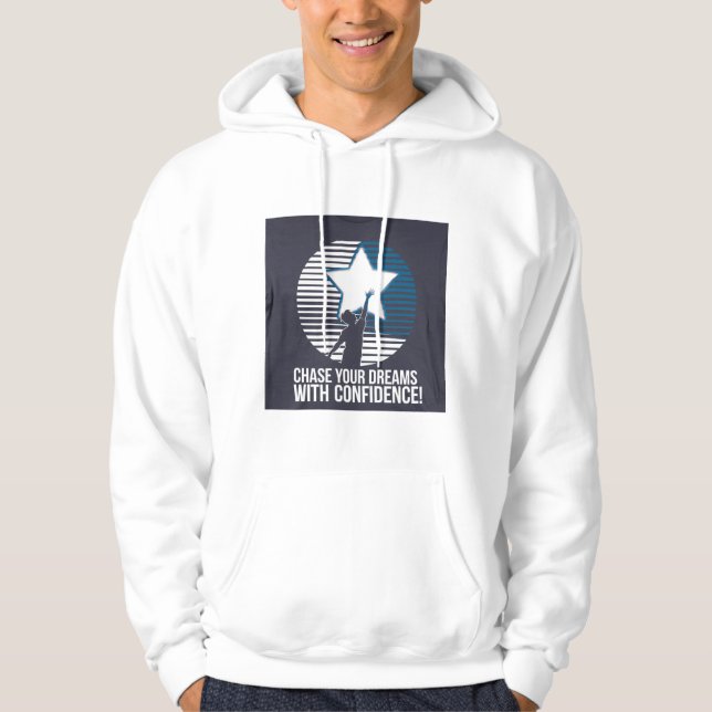 White Hoodie, "Chase Your Dreams with confidence Hoodie (Front)